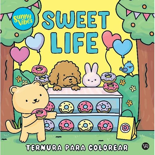 SWEET LIFE - TERNURA PARA COLOREAR - SUNNY VIBES