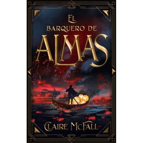 LIBRO EL BARQUERO DE ALMAS - CLAIRE MCFALL