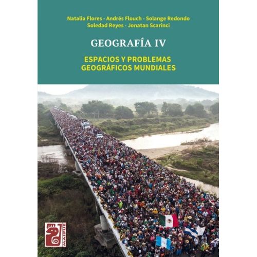GEOGRAFIA IV - ESPACIOS Y PROBLEMAS GEOGRAFICOS MUNDIALES -