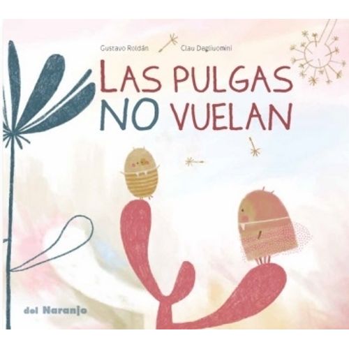 LAS PULGAS NO VUELAN - LUNA DE AZAFRAN