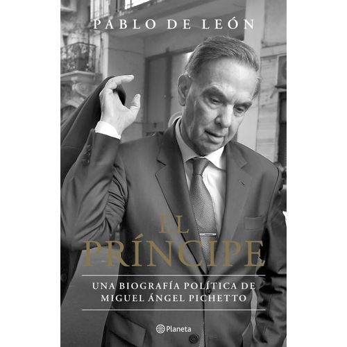 EL PRINCIPE - BIOGRAFIA PICHETTO - PABLO DE LEON