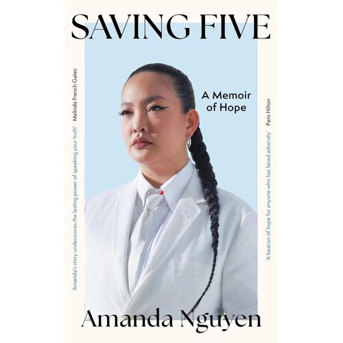 SAVING FIVE - A MEMOIR OF HOPE - AMANDA NGUYEN