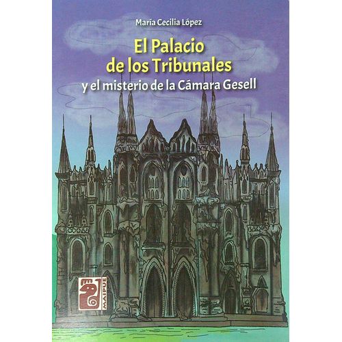 EL PALACIO DE LOS TRIBUNALES Y EL MISTERIO DE LA CAMARA GESE