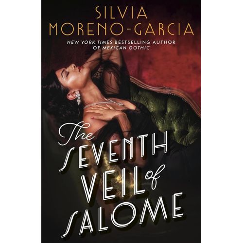 THE SEVENTH VEIL OF SALOME - SILVIA MORENO-GARCIA