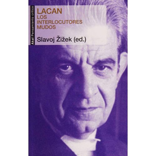 LACAN - LOS INTERLOCUTORES MUDOS - SLAVOJ ZIZEK