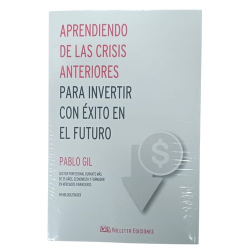 APRENDIENDO DE LAS CRISIS ANTERIORES - PABLO GIL APRENDIENDO DE LAS CRISIS ANTERIORES - PABLO GIL