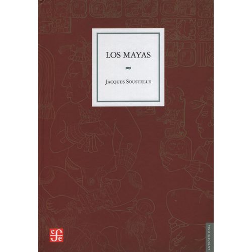 LIBRO LOS MAYAS - JACQUES SOUSTELLE LIBRO LOS MAYAS - JACQUES SOUSTELLE