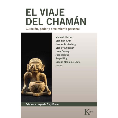 EL VIAJE DEL CHAMAN - CURACION, PODER Y CRECIMIENTO PERSONAL
