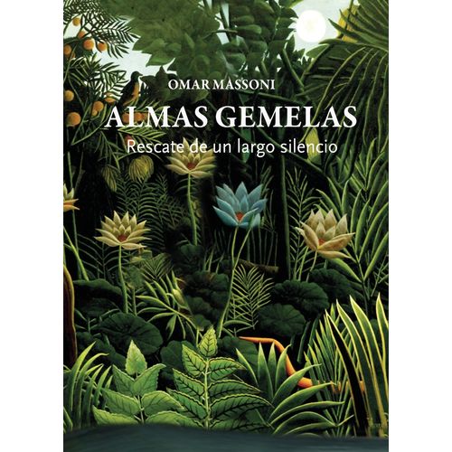 ALMAS GEMELAS - RESCATE DE UN LARGO SILENCIO - OMAR MASSONI
