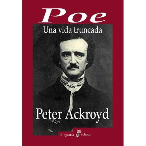 POE. UNA VIDA TRUNCADA - PETER ACKROYD