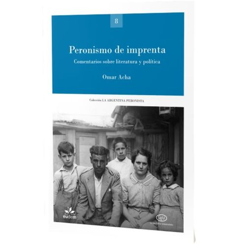 PERONISMO DE IMPRENTA - COMENTARIOS SOBRE LITERATURA Y POLIT