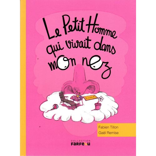 LE PETIT HOMME QUI VIVAIT DANS MON NEZ - FARFELU
