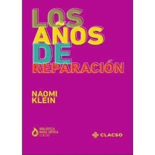 LOS AÑOS DE REPARACION - NAOMI KLEN