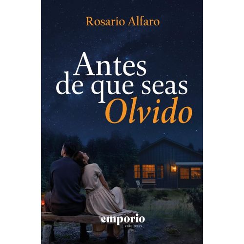 ANTES DE QUE SEAS OLVIDO - ROSARIO ALFARO