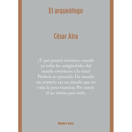 EL ARQUEOLOGO - CESAR AIRA