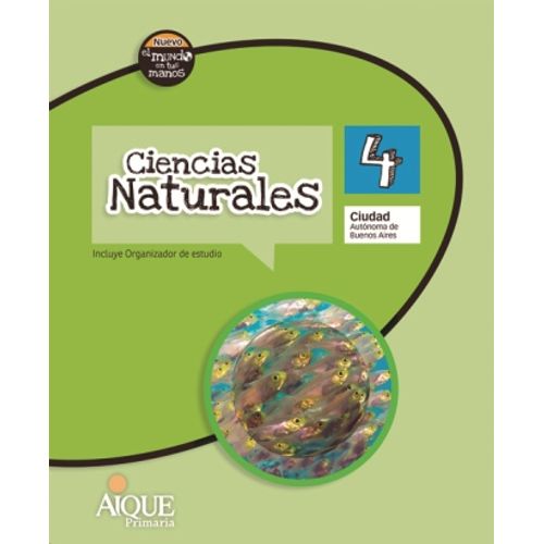 CIENCIAS NATURALES 4 CABA - NUEVO EL MUNDO EN TUS MANOS