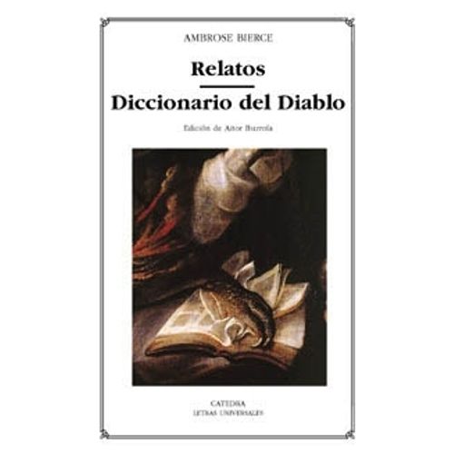 RELATOS - DICCIONARIO DEL DIABLO - AMBROSE BIERCE RELATOS - DICCIONARIO DEL DIABLO - AMBROSE BIERCE