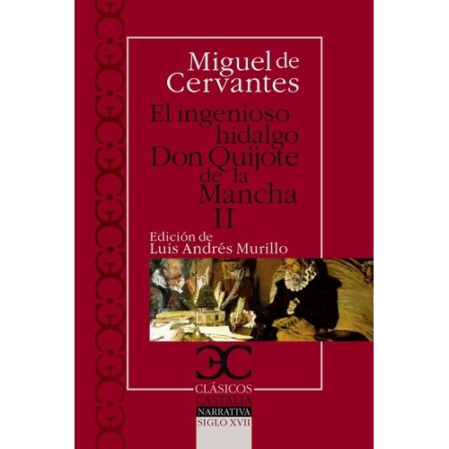 EL INGENIOSO HIDALGO DON QUIJOTE DE LA MANCHA - CERVANTES