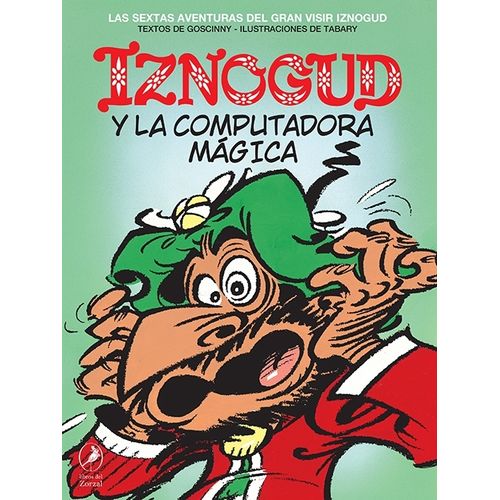 IZNOGUD Y LA COMPUTADORA MAGICA - IZNOGUD 6 - GOSCINNY - TAB
