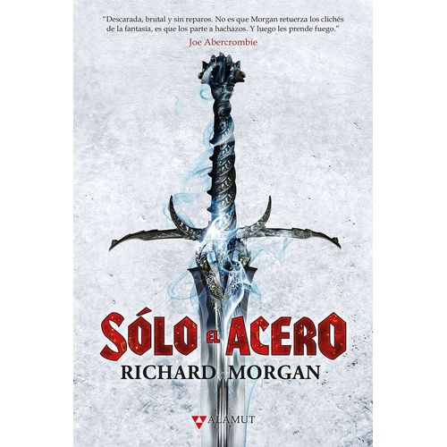 SOLO EL ACERO - RICHARD MORGAN