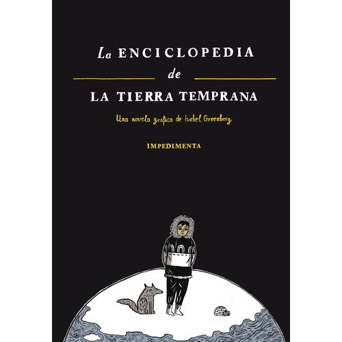 LA ENCICLOPEDIA DE LA TIERRA TEMPRANA -ISABEL GREENBERG