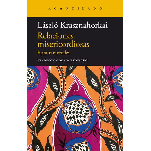 RELACIONES MISERICORDIOSAS- RELATOS MORTALES - KRASZNAHORKAI