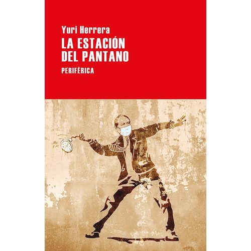 LA ESTACION DEL PANTANO - YURI HERRERA