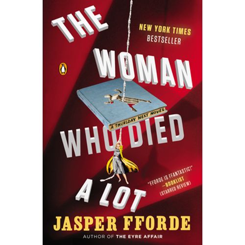 THE WOMAN WHO DIED A LOT: A THURSDAY NEXT NOVEL