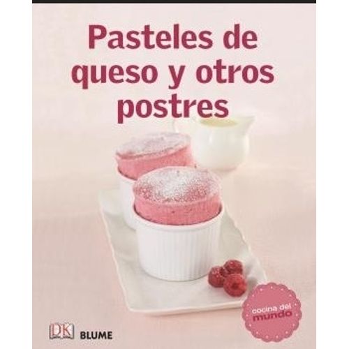 LIBRO PASTELES DE QUESO Y OTROS POSTRES - COCINA DEL MUNDO