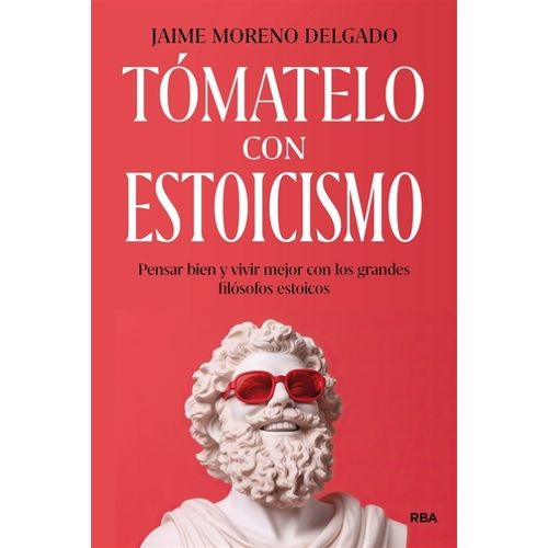TOMATELO CON ESTOICISMO - JAIME MORENO DELGADO