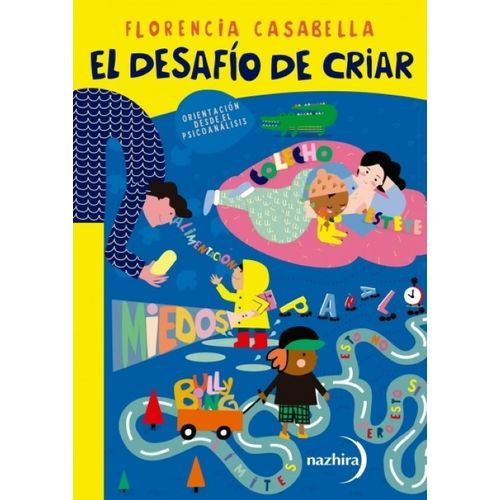 EL DESAFIO DE CRIAR - ORIENTACION DESDE EL PSICOANALISIS