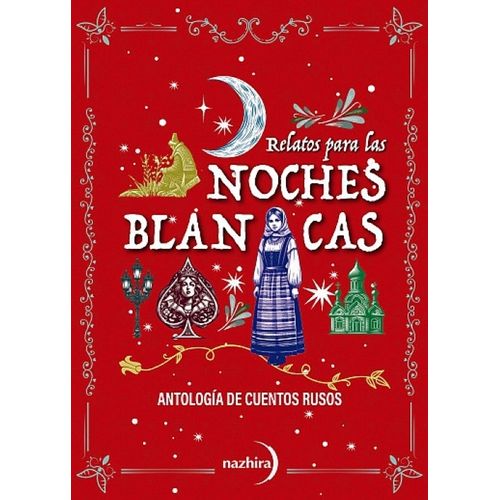 RELATOS PARA LAS NOCHES BLANCAS - ANTOLOGIA DE CUENTOS RUSOS