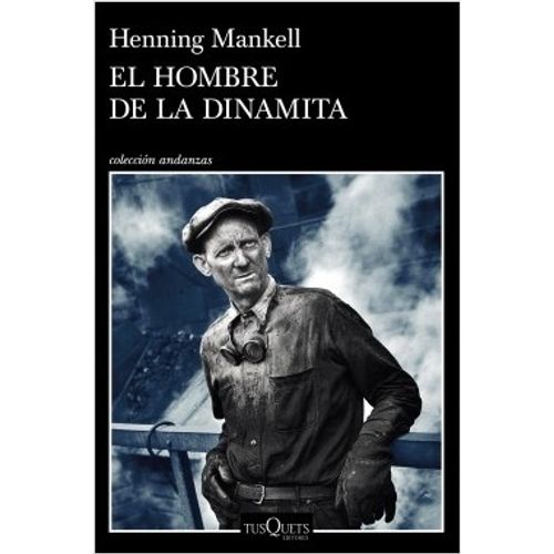EL HOMBRE DE LA DINAMITA - HENNING MANKELL