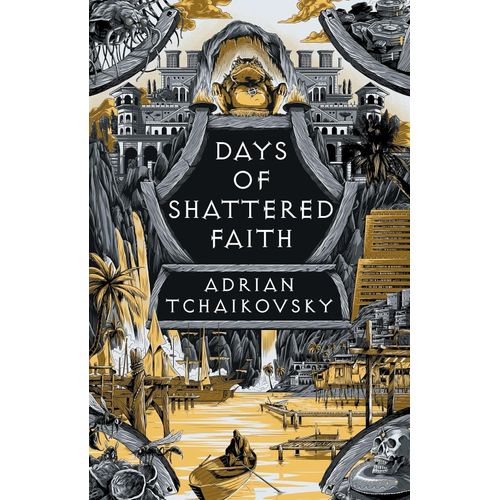 DAYS OF SHATTERED FAITH - ADRIAN TCHAIKOVSKY