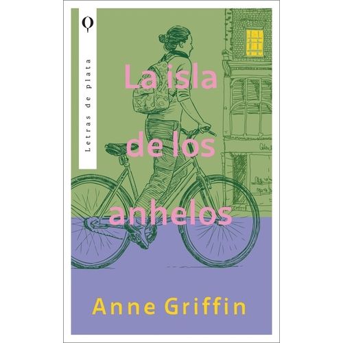 LA ISLA DE LOS ANHELOS - LETRAS DE PLATA - ANNE GRIFFIN