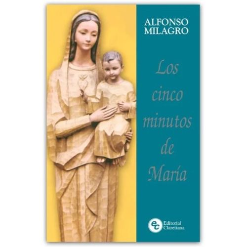 LOS CINCO MINUTOS DE MARIA - ALFONSO MILAGRO