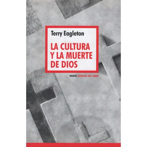 LA CULTURA Y LA MUERTE DE DIOS - TERRY EAGLETON