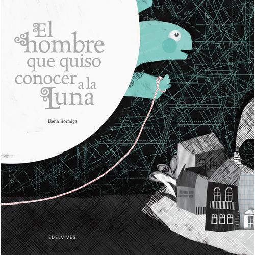 EL HOMBRE QUE QUISO CONOCER A LA LUNA EL HOMBRE QUE QUISO CONOCER A LA LUNA