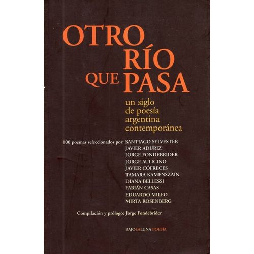OTRO RIO QUE PASA- UN SIGLO DE POESIA ARGENTINA CONTEMPORANE