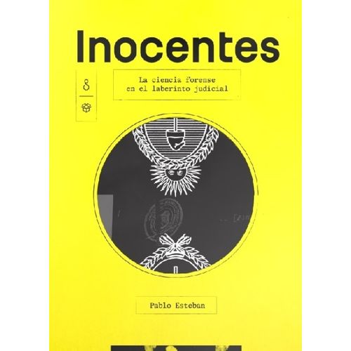 INOCENTES - LA CIENCIA FORENSE EN EL LABERINTO JUDICIAL