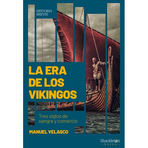 LA ERA DE LOS VIKINGOS - TRES SIGLOS DE SANGRE Y COMERCIO