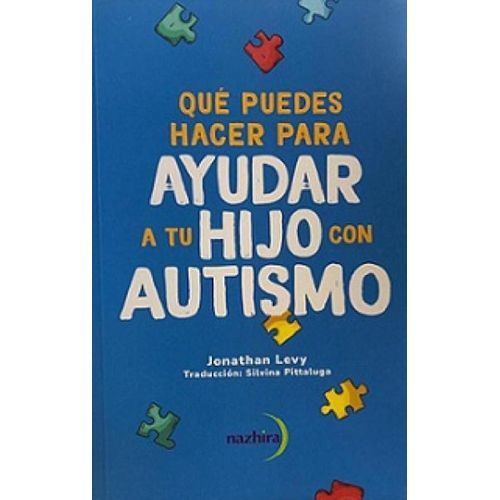 QUE PUEDES HACER AHORA PARA AYUDAR A TU HIJO CON AUTISMO QUE PUEDES HACER AHORA PARA AYUDAR A TU HIJO CON AUTISMO