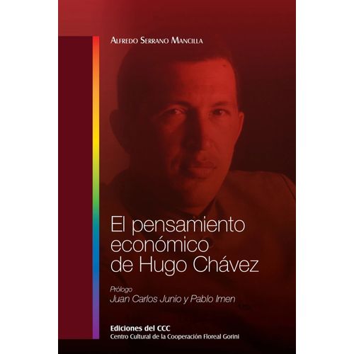 EL PENSAMIENTO ECONOMICO DE HUGO CHAVEZ - ALFREDO SERRANO MA