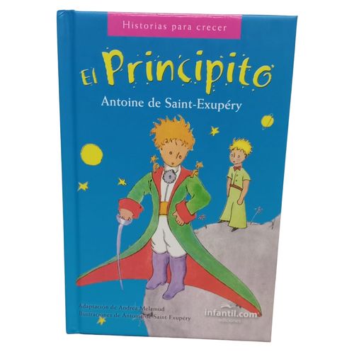 EL PRINCIPITO - HISTORIAS PARA CRECER - DE SAINT-EXUPERY