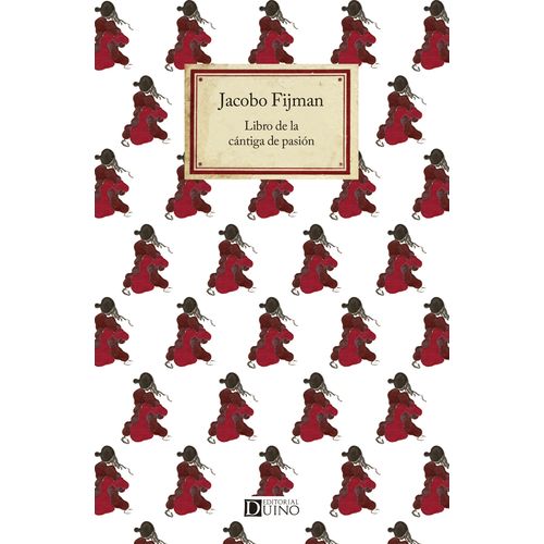 LIBRO DE LA CANTIGA DE PASION - JACOBO FIJMAN