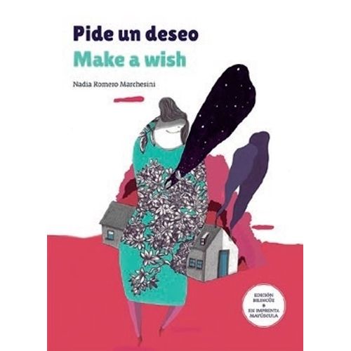 PIDE UN DESEO / MAKE A WISH - NADIA ROMERO MARCHESINI