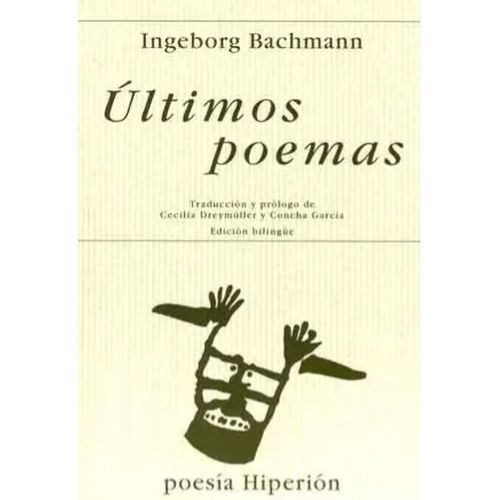 ULTIMOS POEMAS - EDICION BILINGUE - INGEBORG BACHMANN