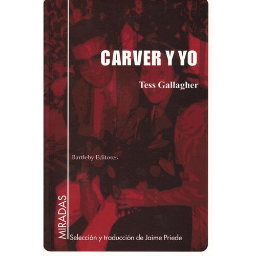 CARVER Y YO - TESS  GALLAGHER