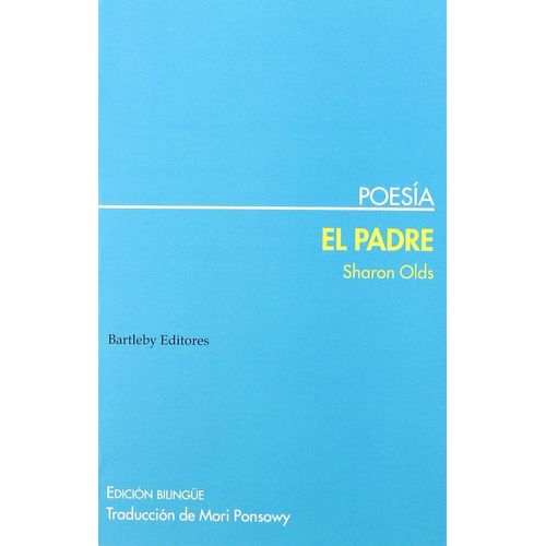EL PADRE - EDICION BILINGUE - SHARON OLDS