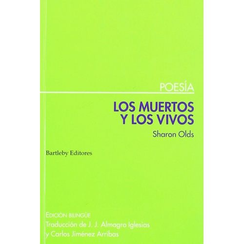 LOS MUERTOS Y LOS VIVOS - SHARON OLDS
